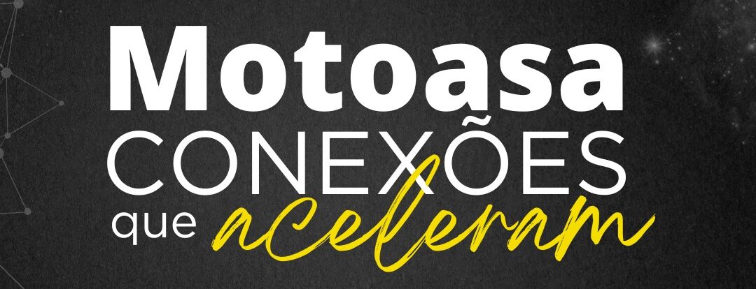 Conexões que Aceleram: O Poder do Networking na Motoasa Consórcios!