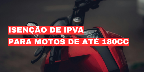 Isenção de IPVA para motos de até 180cc: economia real para quem quer sair de moto nova